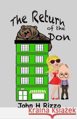 The Return of the Don John H. Rizzo 9781502386335 Createspace