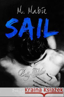 Sail: Book Two in The Wake Series Mabie, M. 9781502388643 Createspace
