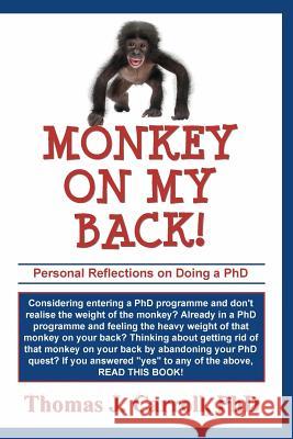 Monkey on my Back: Personal Reflections on Doing a PhD Boles, Jean 9781502391476