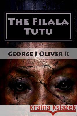 The Fillala Tutu: Curse of the Black Tree MR George J. Oliver-R 9781502391636 Createspace