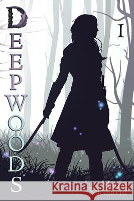 Deepwoods: Deepwoods Saga Book 1 Honor Raconteur 9781502392527