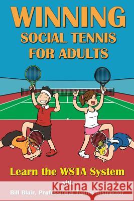 Winning Social Tennis for Adults Bill Blair 9781502392633 Createspace