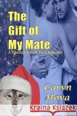 The Gift of My Mate Caryn Moya Block 9781502392817