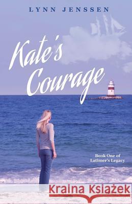 Kate's Courage Lynn Jenssen 9781502392947 Createspace Independent Publishing Platform