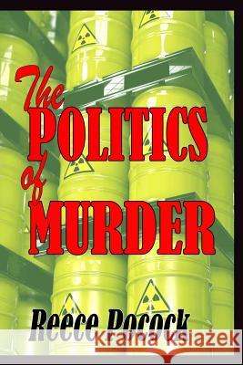 The POLITICS of MURDER Pocock, Reece 9781502394439