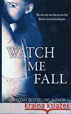 Watch Me Fall Nora Flite 9781502394590 Createspace