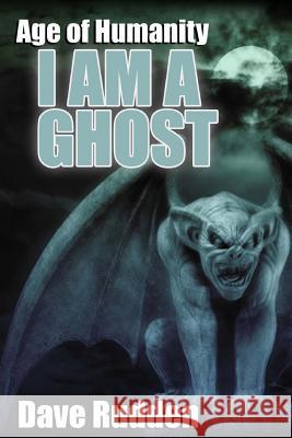 I Am a Ghost Dave Rudden Lynda Dietz 9781502394835 Createspace