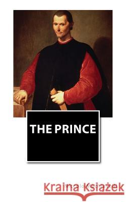 The Prince Niccolo Machiavelli Luigi Ricci 9781502395054