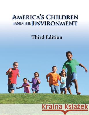 America's Children and the Environment United States Environmental Protection a 9781502396037 Createspace