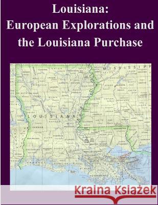 Louisiana: European Explorations and the Louisiana Purchase Library of Congress 9781502396310 Createspace