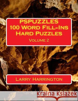 PSPUZZLES 100 Word Fill-Ins Hard Puzzles Volume 2 Harrington, Larry 9781502396389