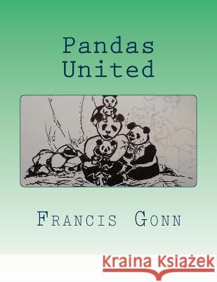 Pandas United Francis Gonn Francis Gonn 9781502397881 Createspace