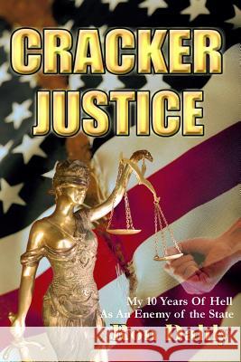 Cracker Justice Ron Dahly 9781502398659 Createspace