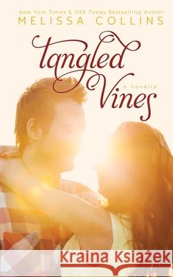 Tangled Vines Melissa Collins 9781502398789 Createspace Independent Publishing Platform