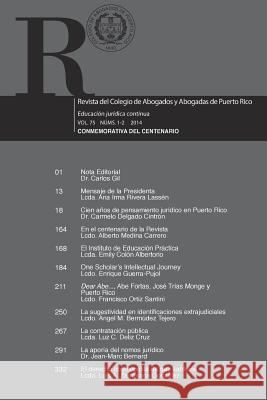 Revista del Colegio de Abogados y Abogadas de Puerto Rico: Centenario 1914-2014 Carlos Gil Carmelo Delgad Ana Irma River 9781502399373 Createspace