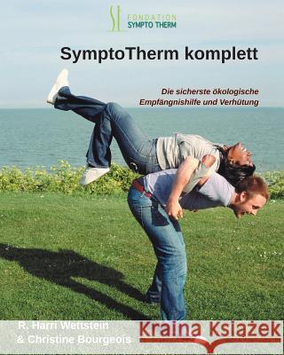 SymptoTherm komplett: Die sicherste ökologische Empfängnishilfe und Verhütung Bourgeois, Christine 9781502399410