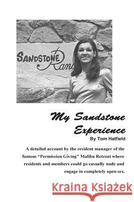 My Sandstone Experience Tom Hatfield 9781502400208 Createspace