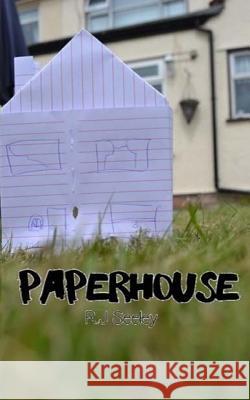 Paperhouse R. J. Seeley 9781502401762 Createspace