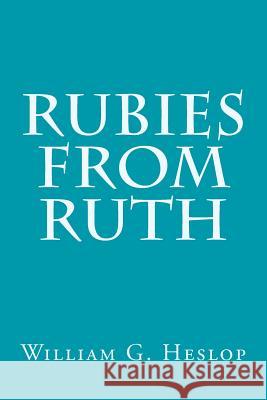 Rubies From Ruth Heslop, William G. 9781502402271