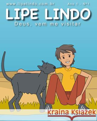 Deus, vem me visitar: As Historias de Lipe Lindo # 1 Veiga, Marcelo Da Graca 9781502402400