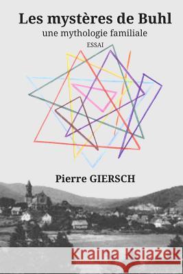 Les mystères de Buhl: Une mythologie familiale Giersch, Pierre 9781502403803 Createspace