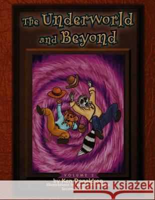 The Underworld and Beyond MR Ken Donaldson 9781502403889 Createspace