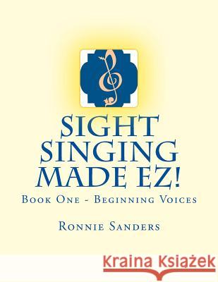 Sight Singing Made EZ Book 1 Dr Ronnie Sanders 9781502405692 Createspace Independent Publishing Platform