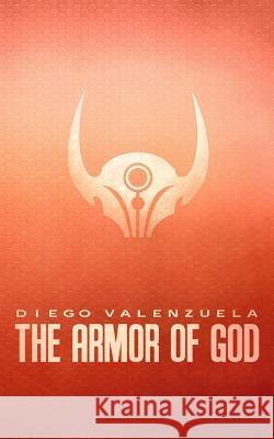 The Armor Of God Valenzuela, Diego 9781502405760