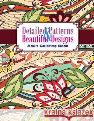 Detailed Patterns & Beautiful Designs Adult Coloring Book Lilt Kids Colorin 9781502407139 Createspace