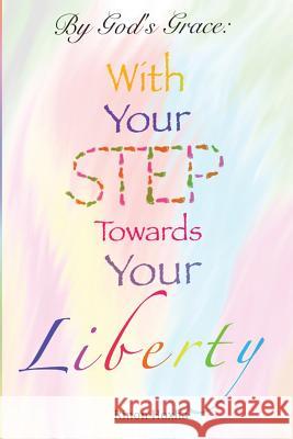 With Your Step Towards Your Liberty Rinon Hoxha 9781502409539 Createspace