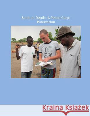 Benin in Depth: A Peace Corps Publication Peace Corps 9781502411402