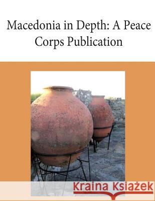 Macedonia in Depth: A Peace Corps Publication Peace Corps 9781502412430