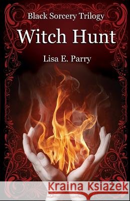 Witch Hunt Lisa E. Parry 9781502413352