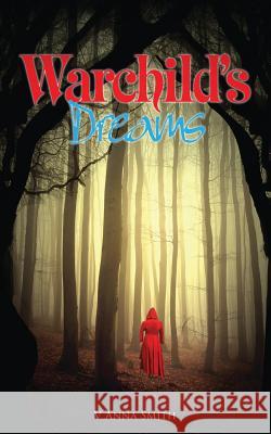 Warchild's Dreams V. Anna Smith 9781502416629