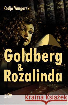 Goldberg & Rozalinda Kodjo Vangorski Lazar Janic 9781502420633 Createspace