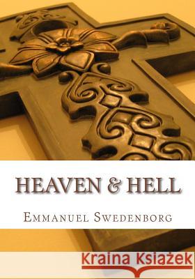 Heaven and Hell Emmanuel Swedenborg 9781502420640