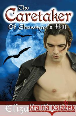 The Caretaker of Showman's Hill Elizabeth Rose 9781502421005 Createspace Independent Publishing Platform