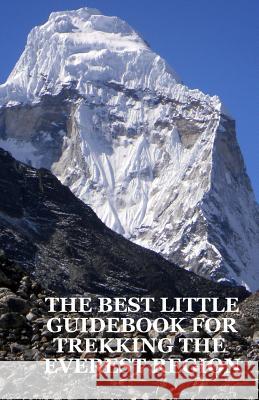 The Best Little Guidebook for Trekking the Everest Region Alonzo L. Lyons 9781502421340 Createspace