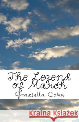 The Legend of March: A tale of why March has 31 days Graziella Cohn 9781502423382