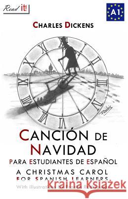 Canción de Navidad para estudiantes de español: A Christmas Carol for Spanish Learners J a Bravo, Francis Rodriguez, Read It! 9781502423917