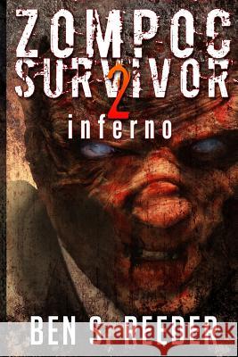 Zompoc Survivor: Inferno Ben S. Reeder Gerry Kissell 9781502424105 Createspace