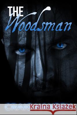 The Woodsman Craig Hansen 9781502425348