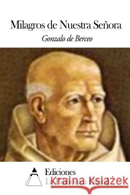 Milagros de Nuestra Señora Berceo, Gonzalo de 9781502428431 Createspace