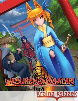 Wasuremonogatari (color): Wa, The Anime & Manga RPG Joseph Lee Bush 9781502429964