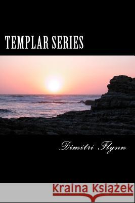 Templar Series: I Solution, II Rendition, III Smoke Dimitri Flynn 9781502430441