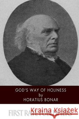 God's Way of Holiness Horatius Bonar 9781502431547