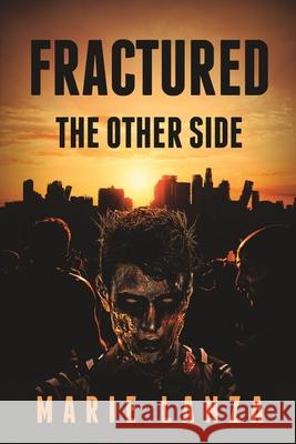 Fractured: The Other Side Marie Lanza 9781502433121 Createspace Independent Publishing Platform