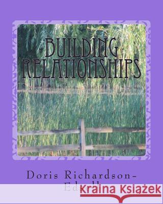 Building Relationships: First Steps Doris Richardson-Edsell 9781502433879 Createspace