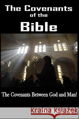 The Covenants of the Bible: The Covenants between God and man Jay, Harry 9781502434449