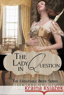The Lady in Question Judith Laik 9781502437655 Createspace